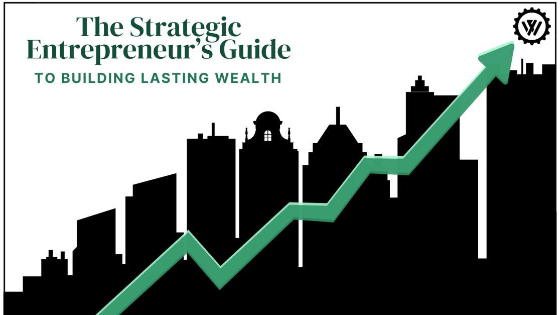 Wealth Factory's Guide to Strategic Entrepreneurship